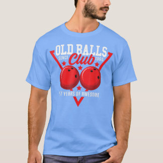 57th Birthday I Old Balls Club I Bowling Ball T-Shirt