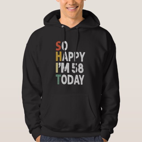 58 Years Old Birthday Vintage So Happy Im 58 Today Hoodie