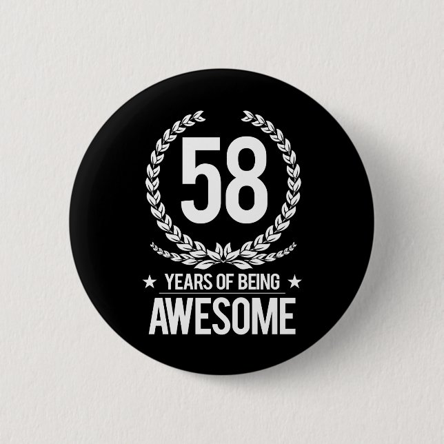 58th Birthday (58 Years Of Being Awesome) Pinback Button (Front)