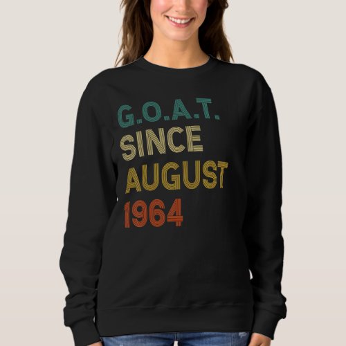 58th Birthday 58 Years Old Goat Since August 1964 Sweatshirt