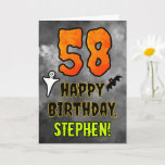 58th Birthday: Eerie Halloween Theme   Custom Name Card<br><div class="desc">The front of this spooky and scary Halloween themed birthday greeting card design features a large number “58” and the message “HAPPY BIRTHDAY, ”, plus a personalized name. There are also depictions of a bat and a ghost on the front. The inside features an editable birthday greeting message, or could...</div>