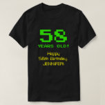 [ Thumbnail: 58th Birthday: Fun, 8-Bit Look, Nerdy / Geeky "58" T-Shirt ]