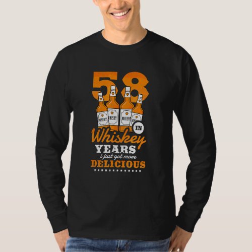 58th Birthday In Whiskey Years I Just Got More Del T_Shirt