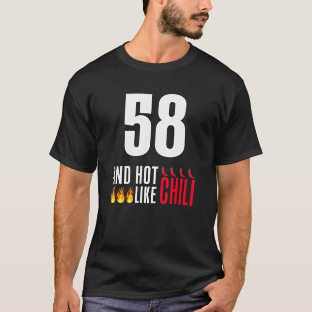 58th Birthday Women Men Funny Hot Like Chili T-Shirt (Front)