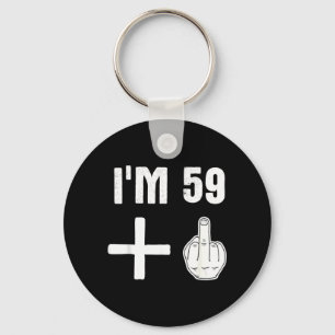 59 1 - Humour 60th Birthday Quote - Middle Finger Keychain