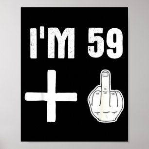59 1 - Humour 60th Birthday Quote - Middle Finger Poster