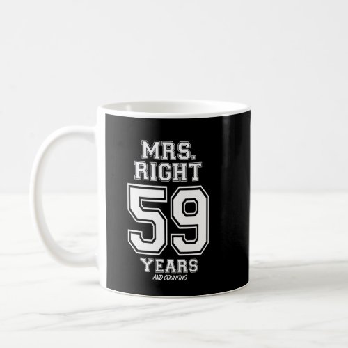 59 Years Being Mrs Right Funny Couples Anniversar Coffee Mug