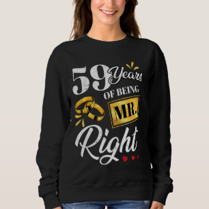 59 Years Of Being Mr. Right Funny Couple Wedding A Sweatshirt