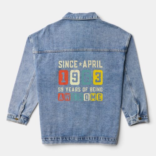 59th Birthday Awesome Since April 1963 Vintage T_S Denim Jacket