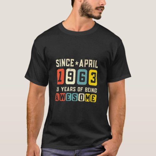 59th Birthday Awesome Since April 1963 Vintage T_S T_Shirt