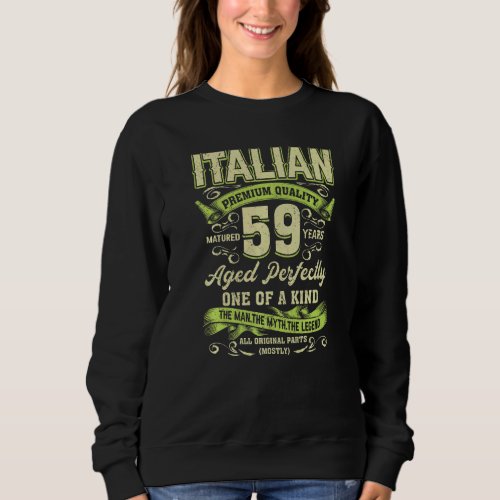 59th Birthday  Italian Age 59 Years Old Born In It Sweatshirt