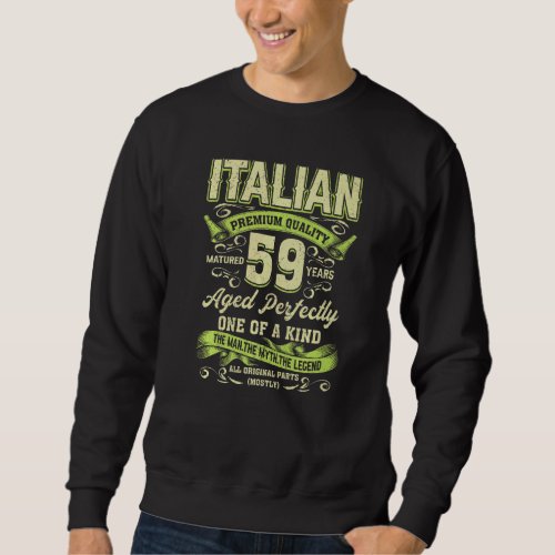 59th Birthday  Italian Age 59 Years Old Born In It Sweatshirt