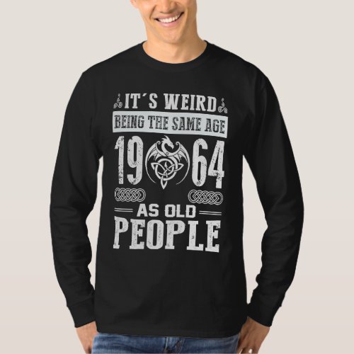 59th Birthday Its Weird Being The Same Age As Old T_Shirt