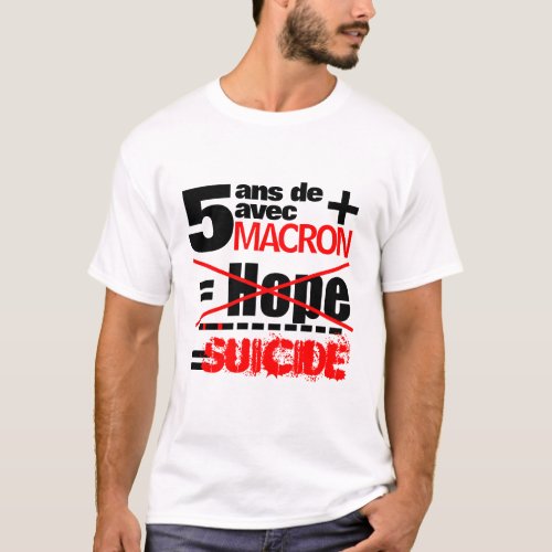 5 ans  Macron  SUICIDE _ White Men tee