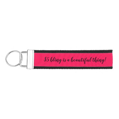 5 Bling is a beautiful thing Wrist Keychain