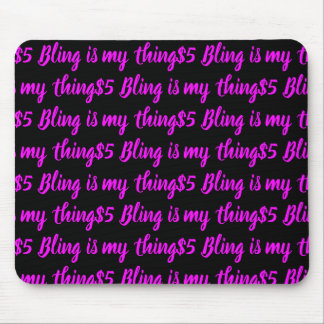 $5 Bling is my thing Mouse Pad