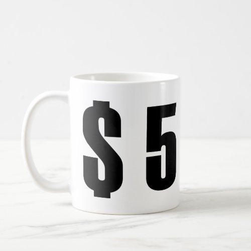 5 dollars coffee mug