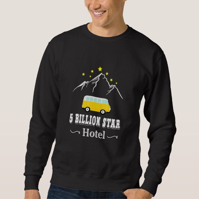 5 Five Billion Star Hotel Camping Camper Van Sweatshirt (Front)