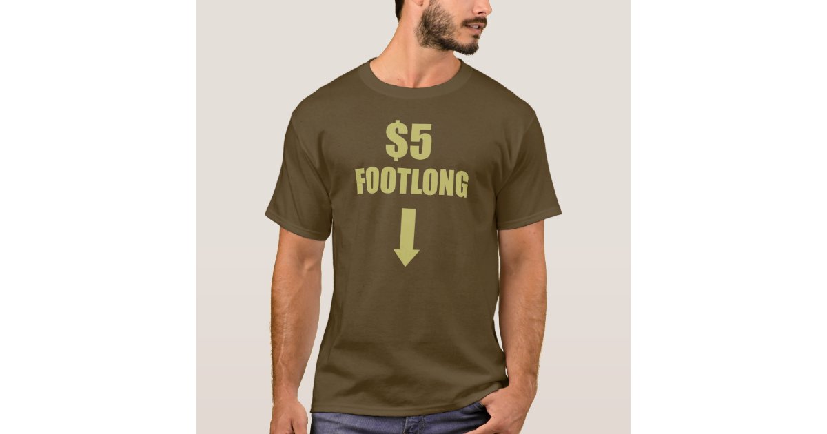 $5 FOOTLONG FUNNY SUBWAY T-SHIRT