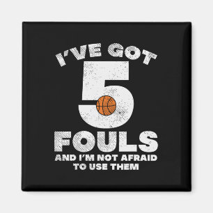 5 Fouls Not Afraid Basketball Fun Baller Player Me Magnet