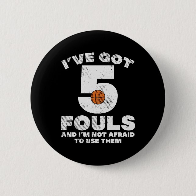 5 Fouls Not Afraid Bysketbyll Fun Byller Player Me Button (Front)