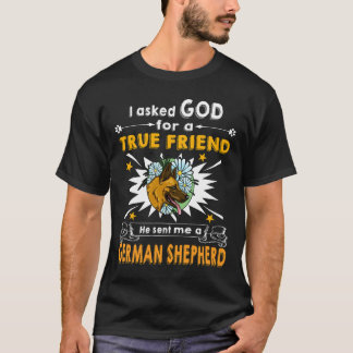 5 I Ask God For A True Friend He Sent Me A German T-Shirt