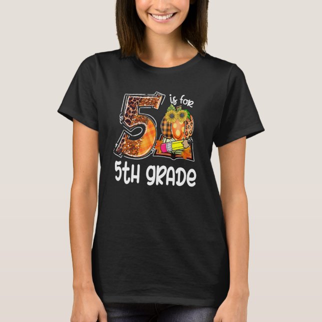 5 Is For 5th Grade Leopard Pumpkin Teacher Fall Th T-Shirt (Front)