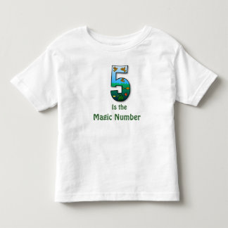 5 is the magic number toddlers T-shirt