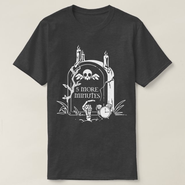 5 More Minutes Grave by Tobe Fonseca T-Shirt (Design Front)