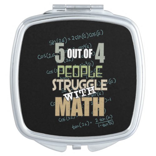 5 out of 4 People Struggle With Math _ Novelty Compact Mirror