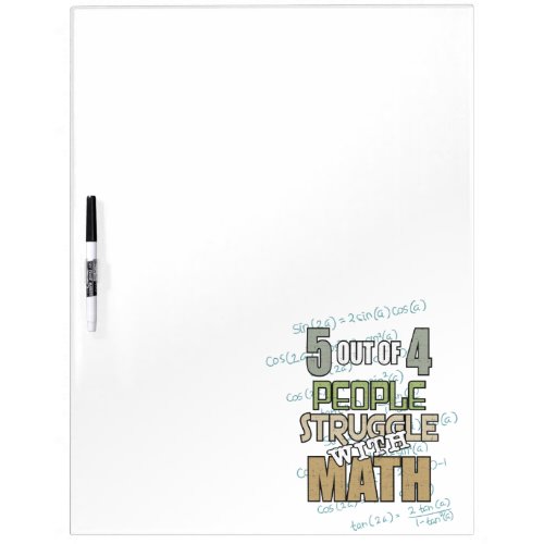 5 out of 4 People Struggle With Math _ Novelty Dry Erase Board