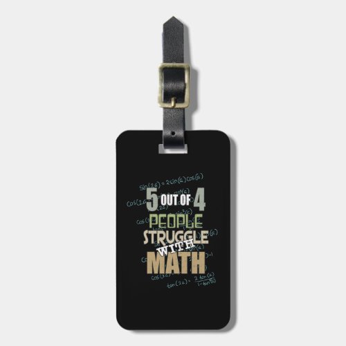 5 out of 4 People Struggle With Math _ Novelty Luggage Tag