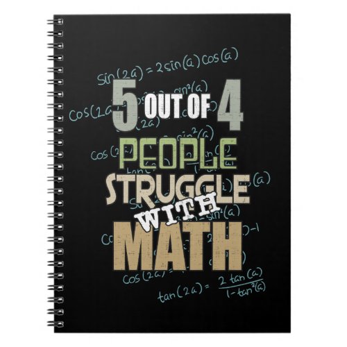 5 out of 4 People Struggle With Math _ Novelty Notebook