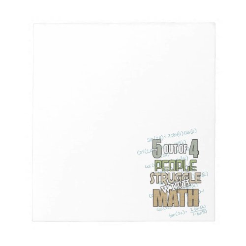 5 out of 4 People Struggle With Math _ Novelty Notepad