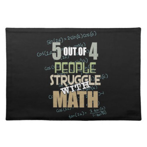 5 out of 4 People Struggle With Math _ Novelty Placemat