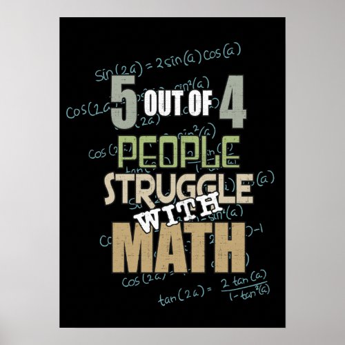 5 out of 4 People Struggle With Math _ Novelty Poster