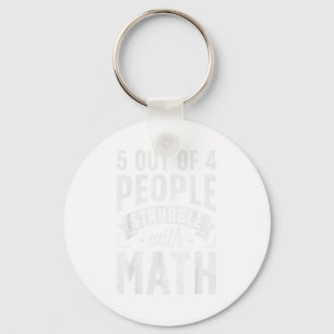 5 Out Of 4 People Struggle With Math Teacher Funny Keychain