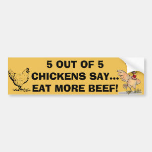 5 Out Of 5 Chickens Say Bumper Sticker