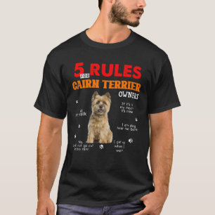 5 Rules For Cairn Terrier Owners T-Shirt