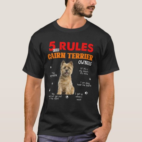 5 Rules For Cairn Terrier Owners T_Shirt