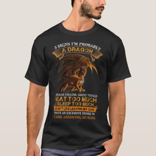 5 Signs Im Probably A Dragon Tshirt Dragon Lovers