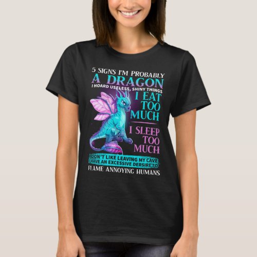 5 Signs Im Probably A Dragon Tshirt Dragon Lovers