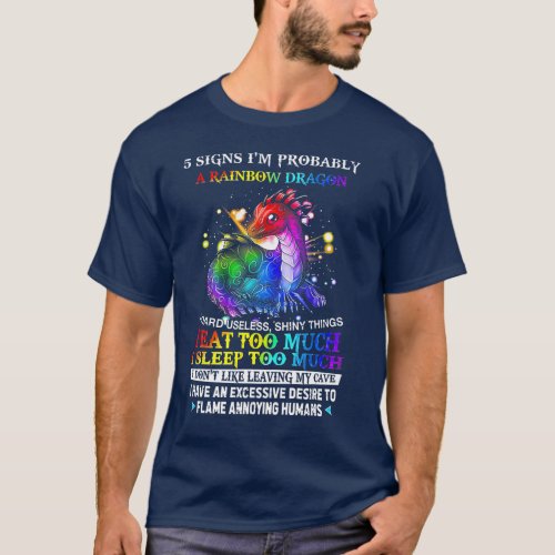 5 Signs Im Probably A Rainbow Dragon I Hoard T_Shirt