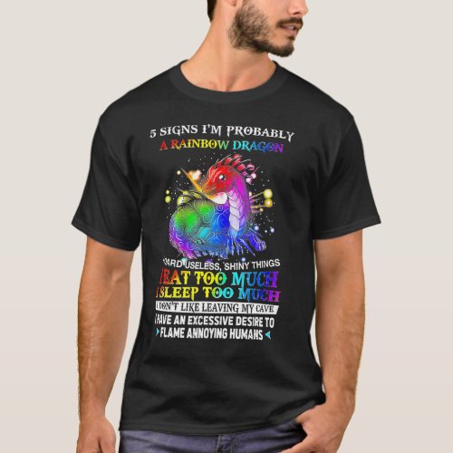 5 Signs Im Probably A Rainbow Dragon I Hoard Usele T_Shirt