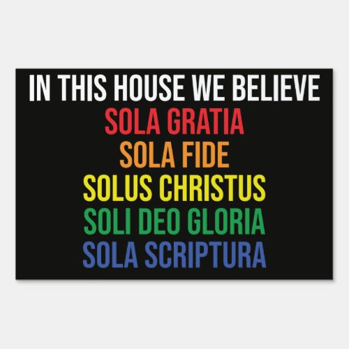 5 Solas Yard Sign In This House We Believe Sign