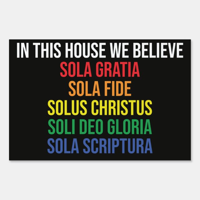 5 Solas Yard Sign: "In This House We Believe..." Sign (Front)