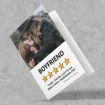 5 Star Boyfriend | Funny Valentines Holiday Card<br><div class="desc">Funny valentines day card featuring a photo of you and your partner,  the word "boyfriend",  with a 5 star review,  the comment "funny,  strong,  a joy to use,  would highly recommend one",  and your name. Can also be changed for a girlfriend,  husband or wife.</div>