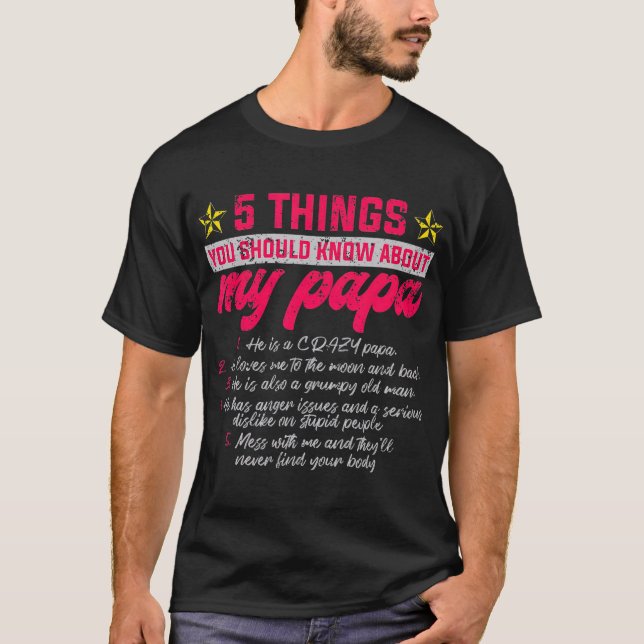 5 Thing You Should Know About My Papa Father T-Shirt (Front)