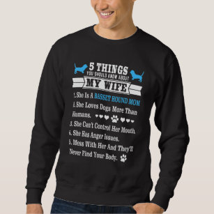 5 Things About My Wife  Basset Hound Lover Sweatshirt