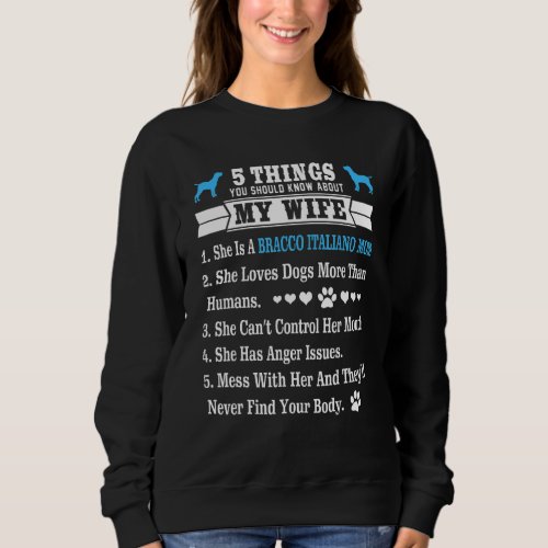 5 Things About My Wife  Bracco Italiano Sweatshirt